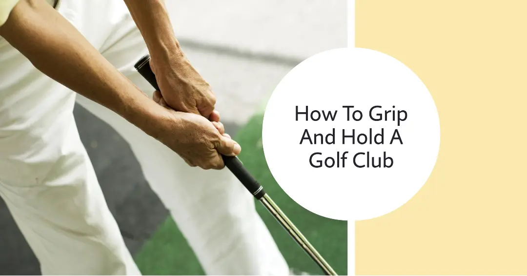 hold a golf club