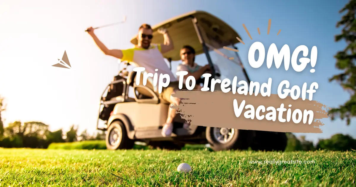golf trip to ireland