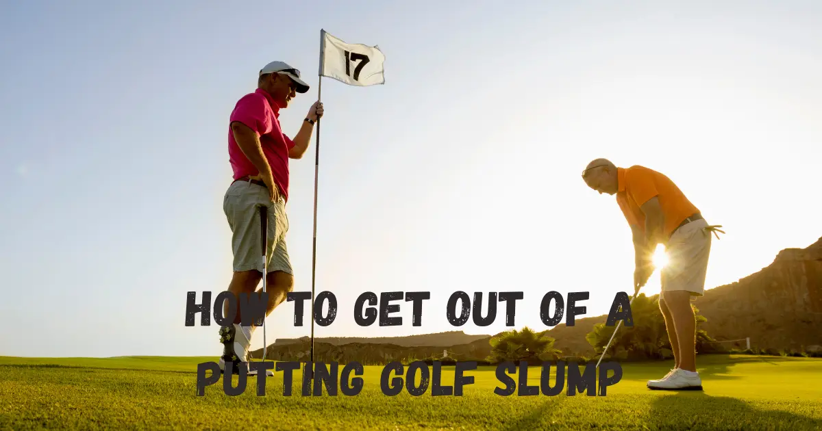 putting golf slump
