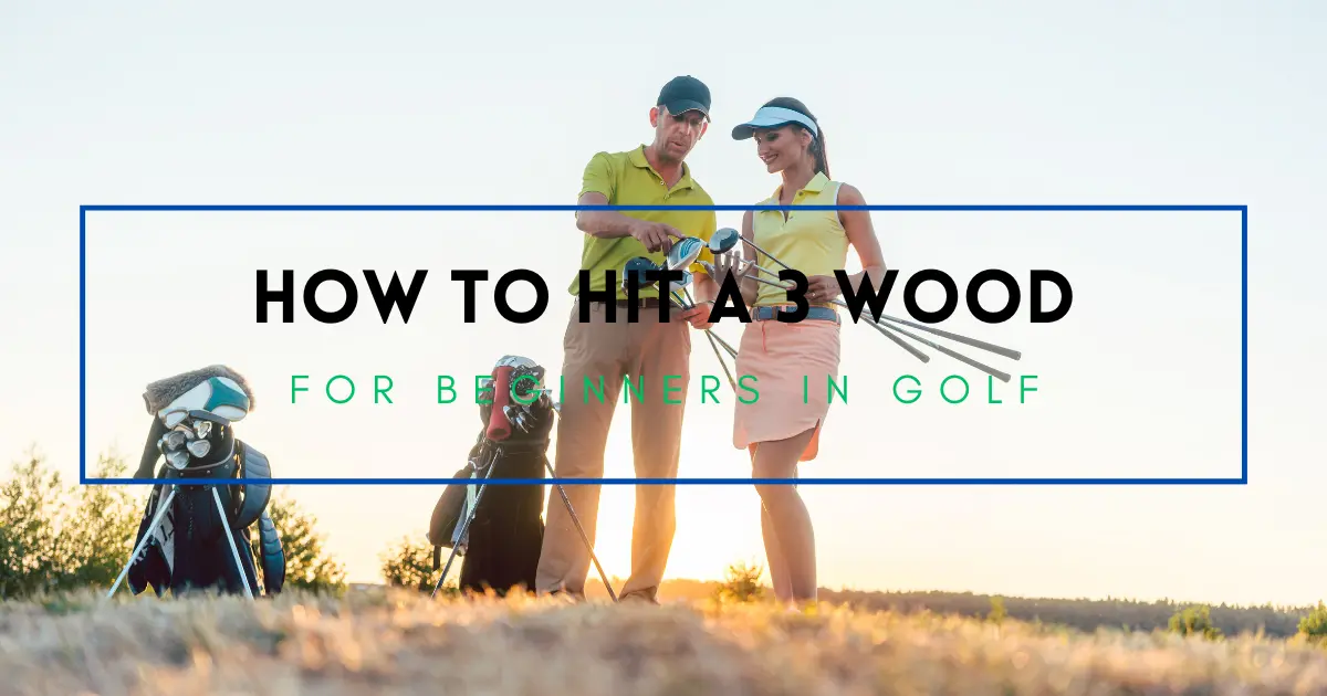 hit a 3 wood
