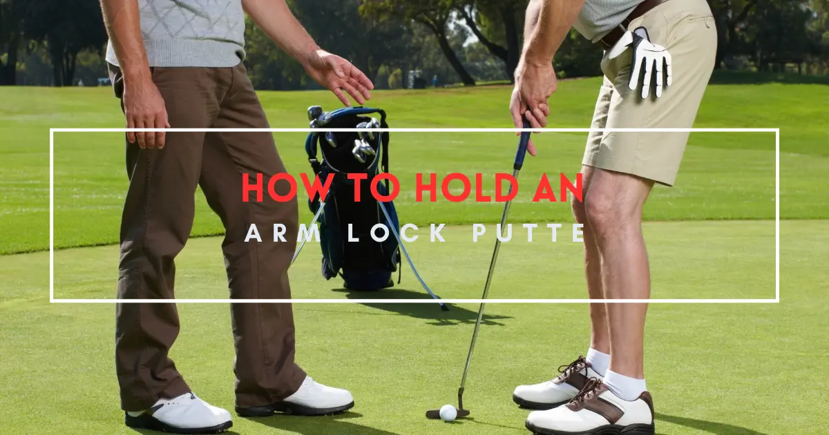 hold an arm lock putter