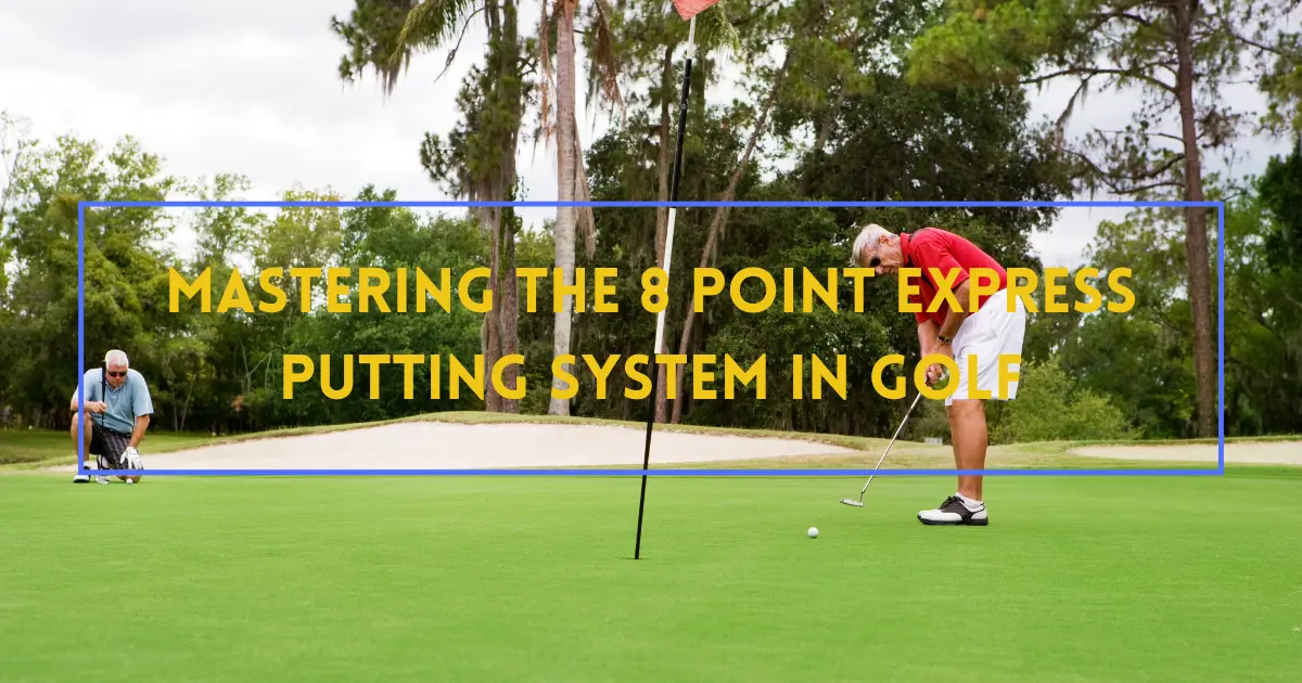 8 Point Express Putting