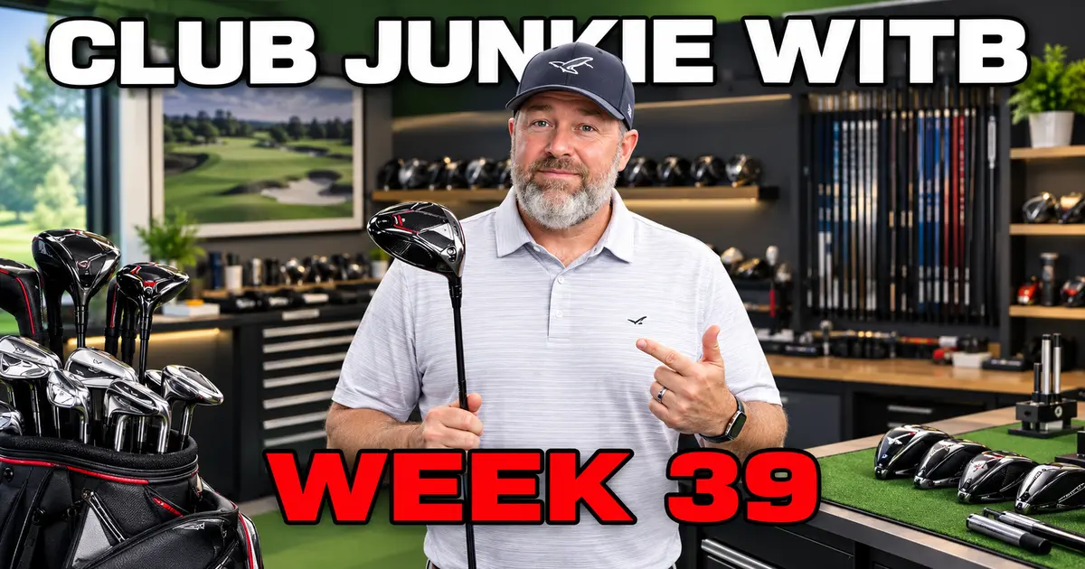 Club Junkie WITB Week 39